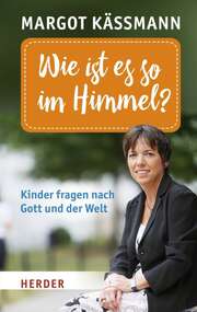 Margot Käßmann - Wie ist es so im Himmel? Wie ist es so im Himmel?