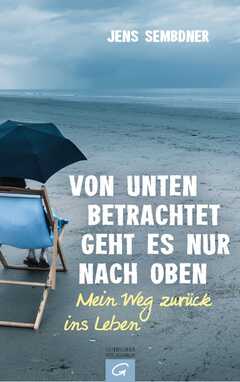 Jens Sembdner - Von unten betrachtet geht es nur nach oben Von unten betrachtet geht es nur nach oben