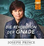 Philipp Schepmann - Joseph Prince - Die Revolution der Gnade - Hörbuch MP3-CD Die Revolution der Gnade - Hörbuch MP3-CD