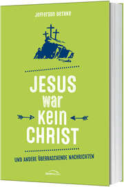 Jefferson Bethke - Jesus war kein Christ Jesus war kein Christ