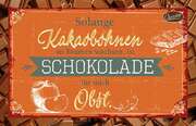 Schokokarte - Solange Kakaobohnen an Bäumen wachsen Schokokarte - Solange Kakaobohnen an Bäumen wachsen
