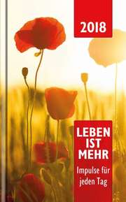 Leben ist mehr 2018 - Buchkalender Leben ist mehr 2018 - Buchkalender