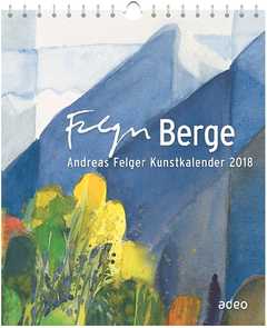 Andreas Felger - Berge 2018 - Postkartenkalender Berge 2018 - Postkartenkalender