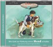 Joel R. Beeke - Diana Kleyn - Wie Gott zur Rettung einen Hund schickte (5) - MP3 Hörbuch Wie Gott zur Rettung einen Hund schickte (5) - MP3 Hörbuch